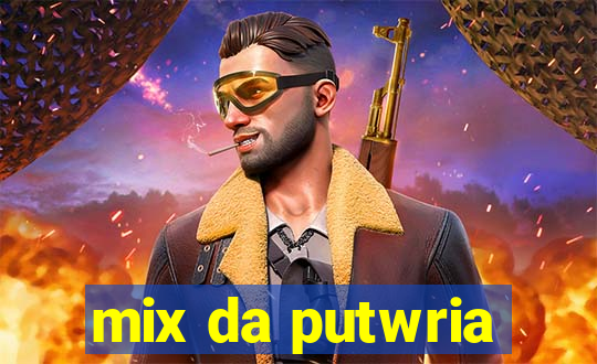 mix da putwria